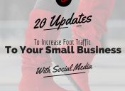 20 Facebook & Twitter Updates To Improve Small Business Foot Traffic