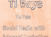 11 Ways To Use Social Media with Inbound Marketing